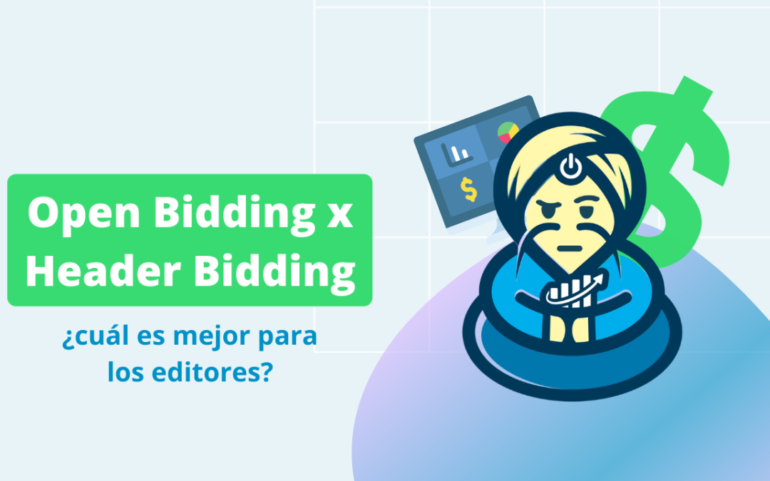 Open Bidding vs Header Bidding: ¿cuál es mejor para los editores?