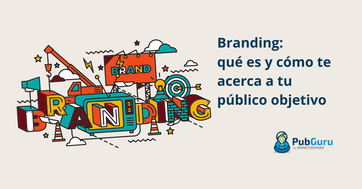 Branding Qu Es Y C Mo Te Acerca A Tu P Blico Objetivo